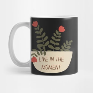 Live In The Moment | Mindset is Key Mug